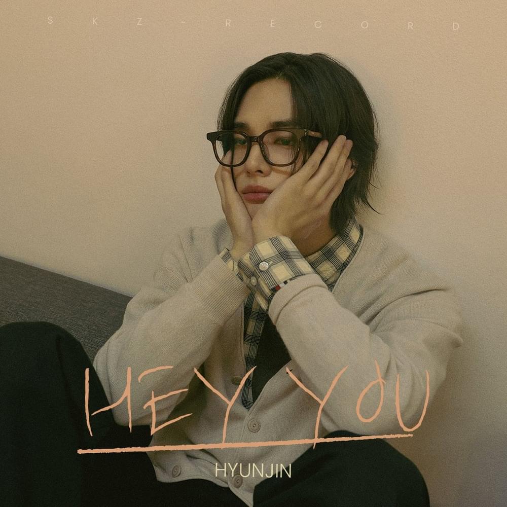 hey you by HYUNJIN