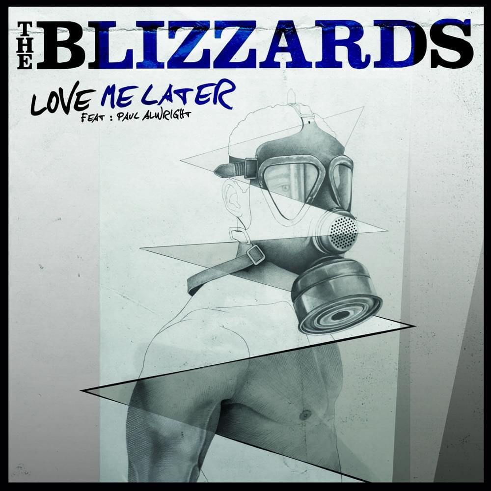 Love Me Later by The Blizzards