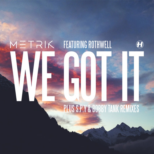 We Got It by Metrik