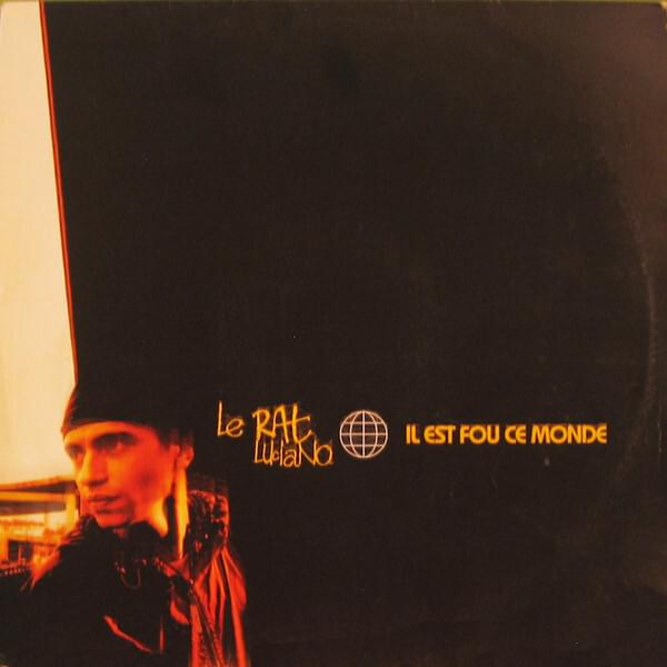 Il est fou ce monde by Le Rat Luciano