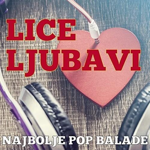 Cover image for Lice Ljubavi - Najbolje Pop Balade