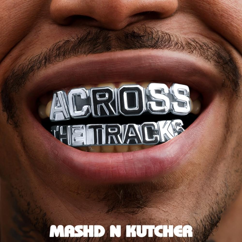Album cover art for "Across the Tracks" by Mashd N Kutcher