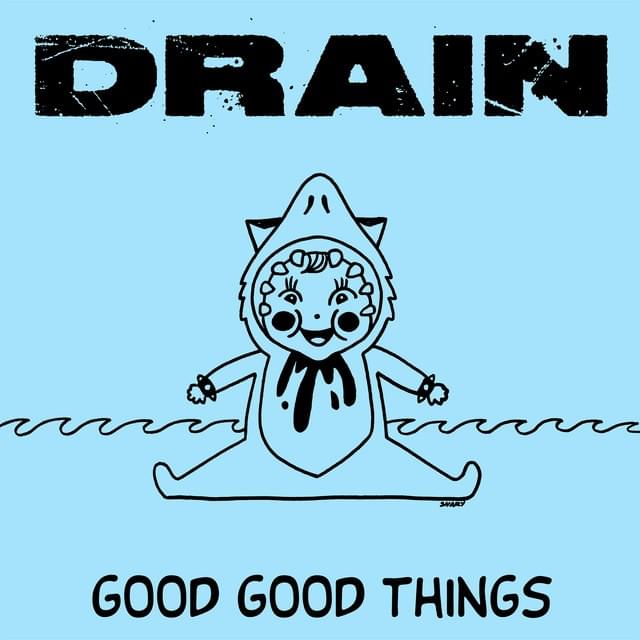 Album cover art for "Good Good Things" by DRAIN