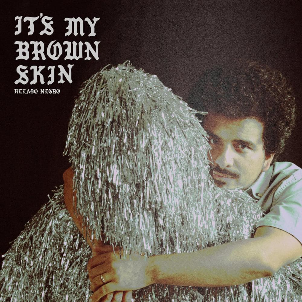 Album cover art for "It’s My Brown Skin" by Helado Negro
