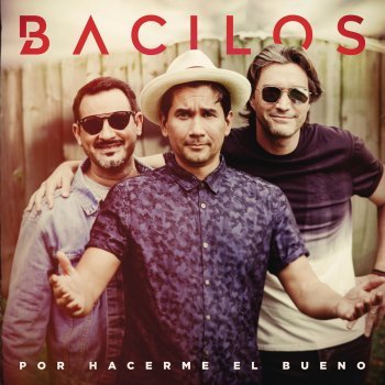 Por Hacerme el Bueno by Bacilos