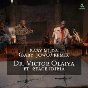 Album cover art for "Baby Mi Da (Baby Jowo) Remix" by Dr. Victor Olaiya & 2Baba