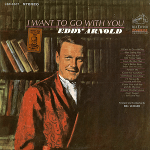 Album cover art for "I Want to Go With You" by Eddy Arnold