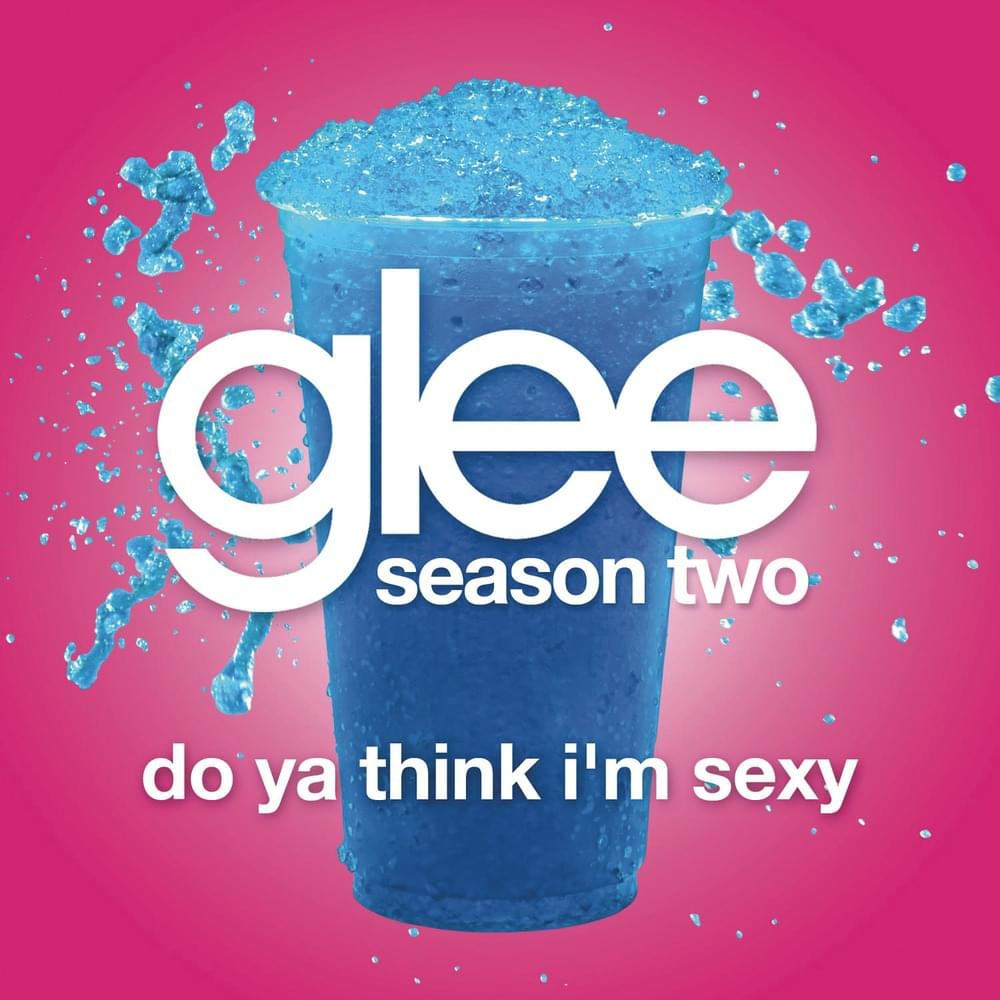 Album cover art for "Do Ya Think I’m Sexy?" by Glee Cast