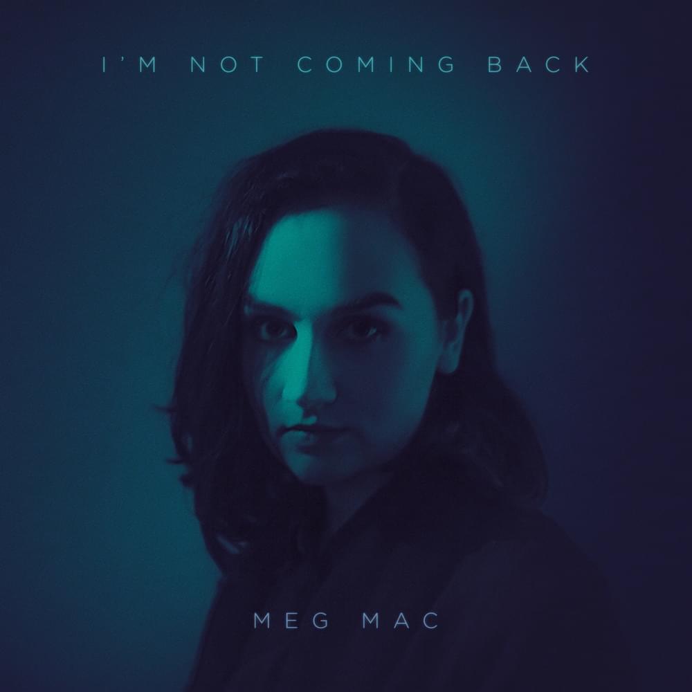Album cover art for "I’m Not Coming Back" by Meg Mac
