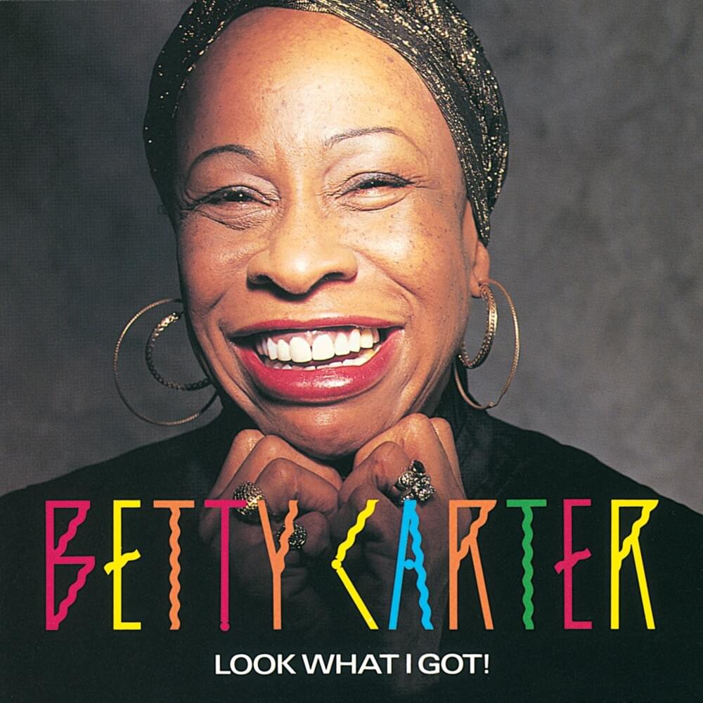 Look What I Got by Betty Carter
