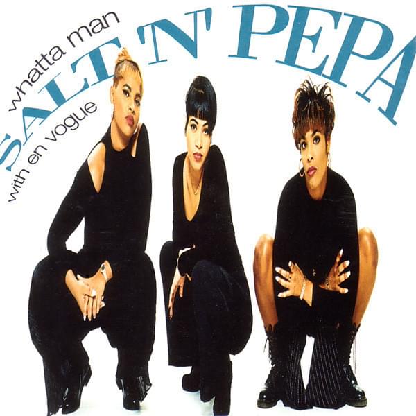 Whatta Man by Salt-N-Pepa