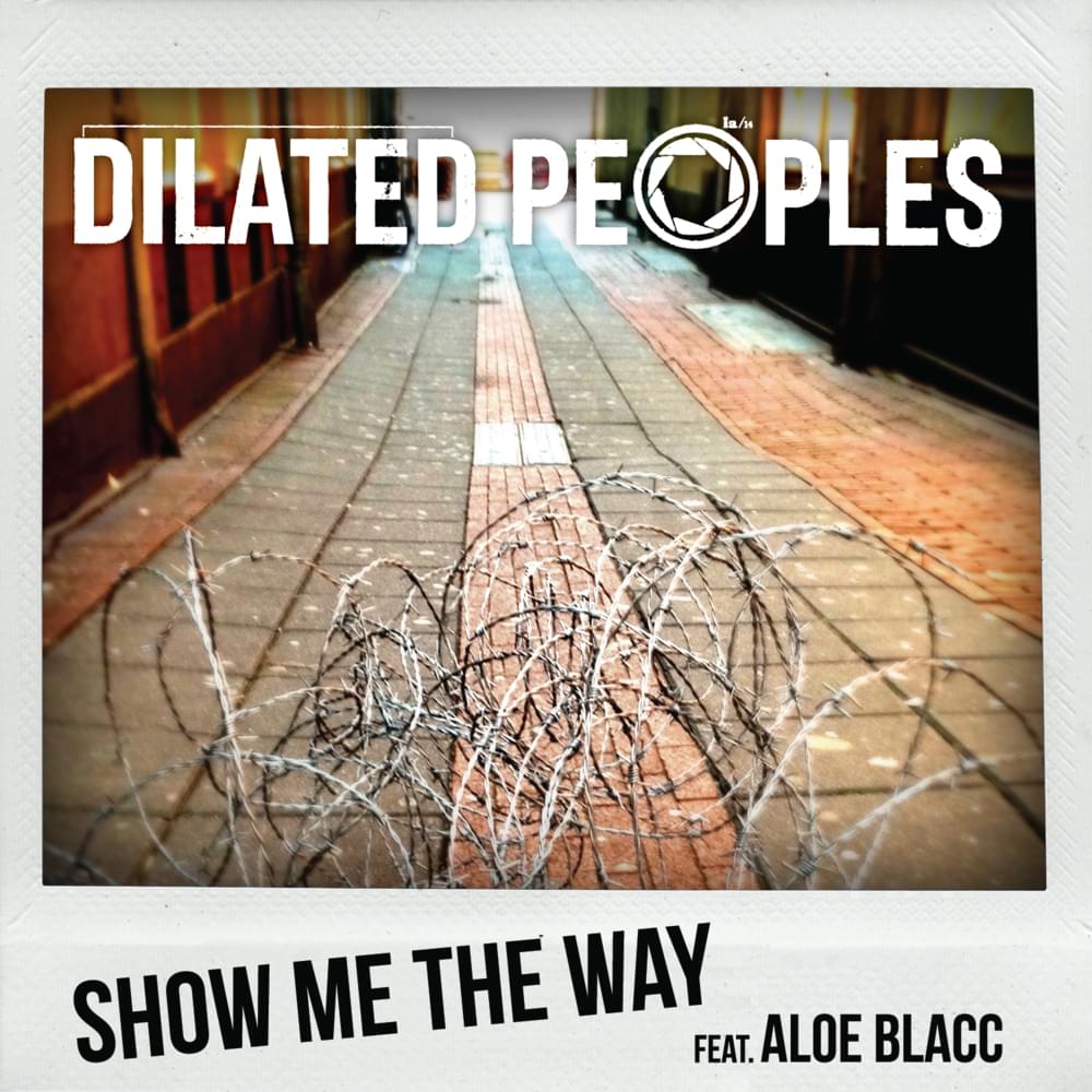 Show Me the Way by Dilated Peoples