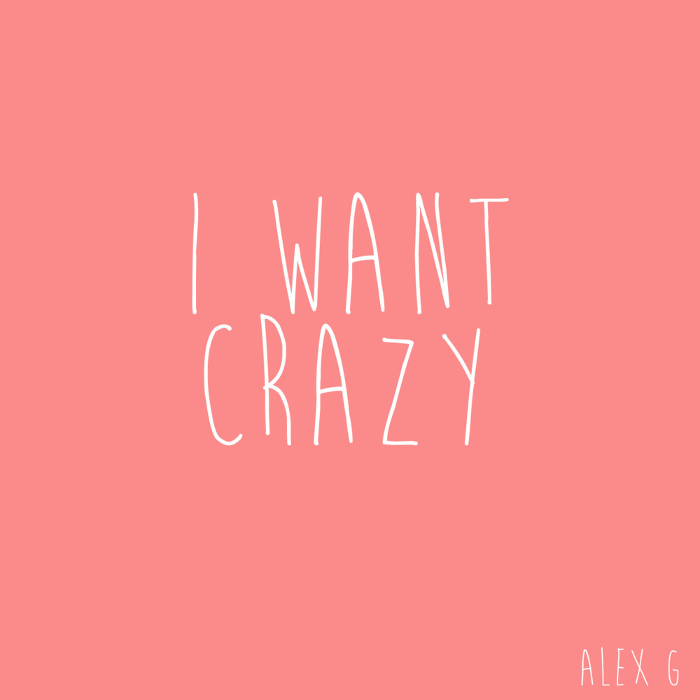 Album cover art for "I Want Crazy" by Alex Blue