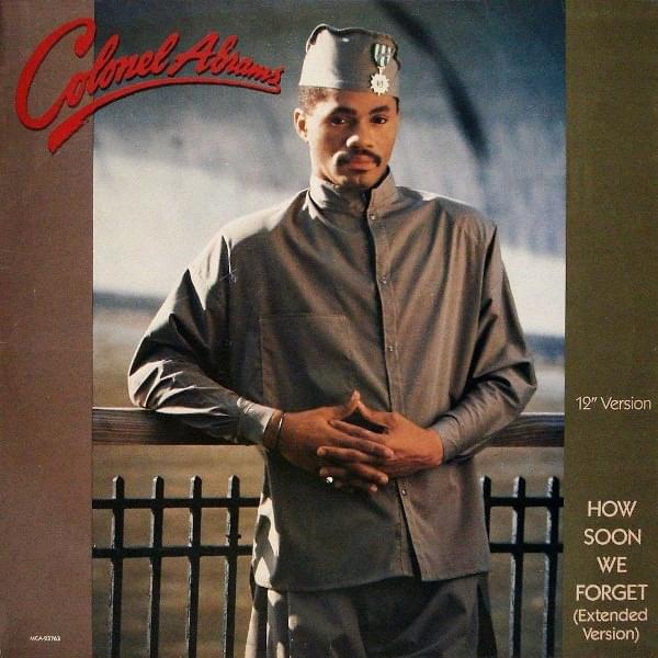 How Soon We Forget by Colonel Abrams