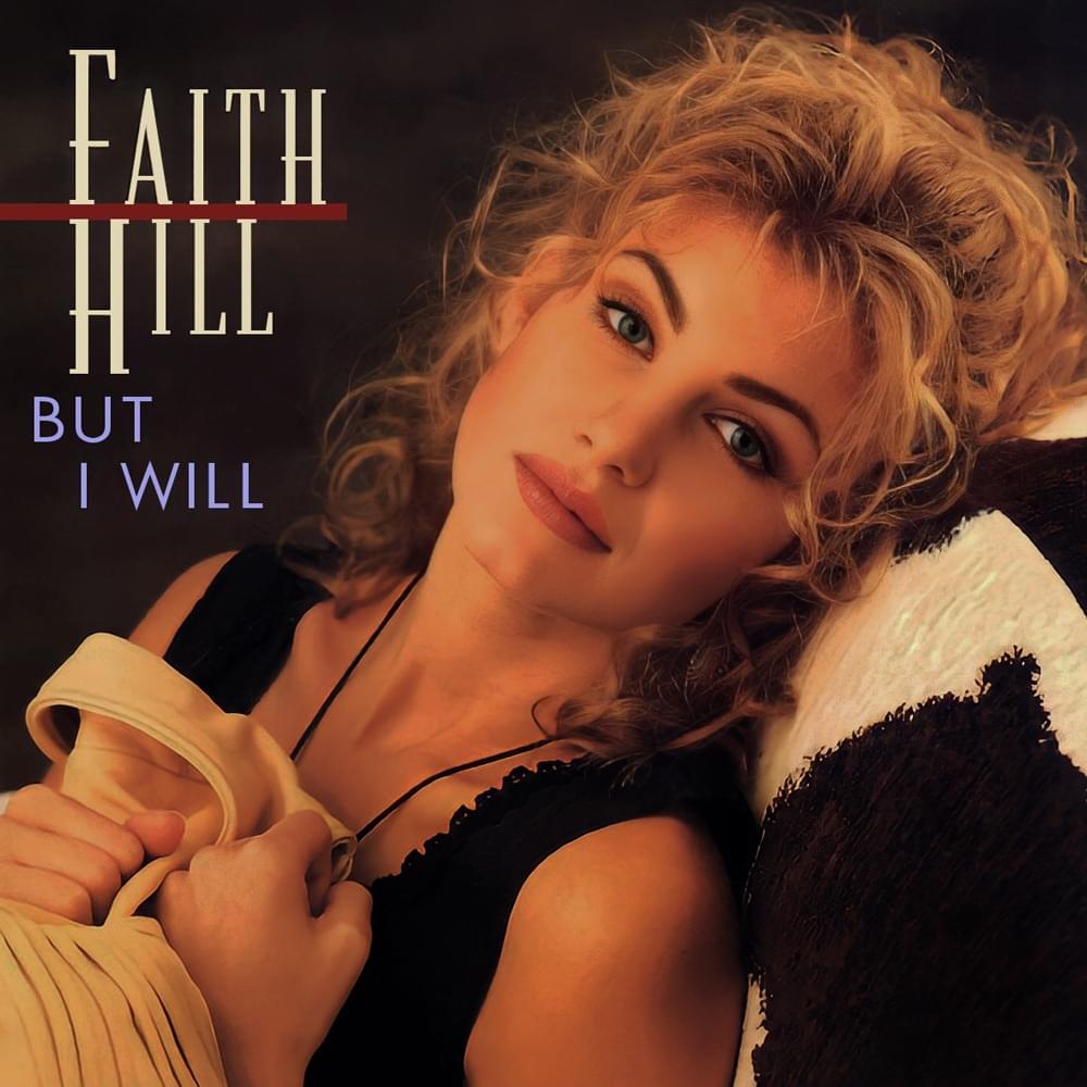 Album cover art for "But I Will" by Faith Hill