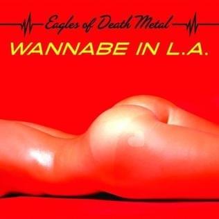 Wannabe in L.A. by Eagles of Death Metal