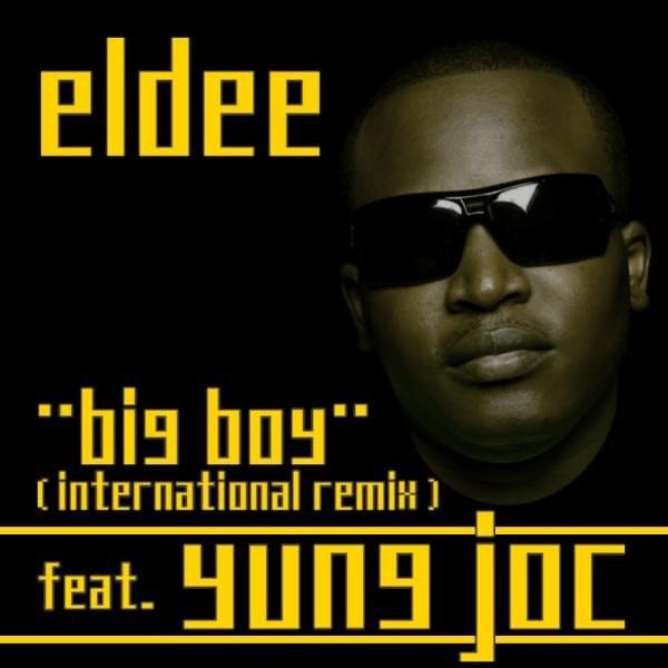 Big Boy (Yung Joc Remix) by ​eLDee the Don
