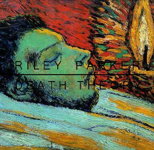Album cover art for "Death Theory" by Riley Parker