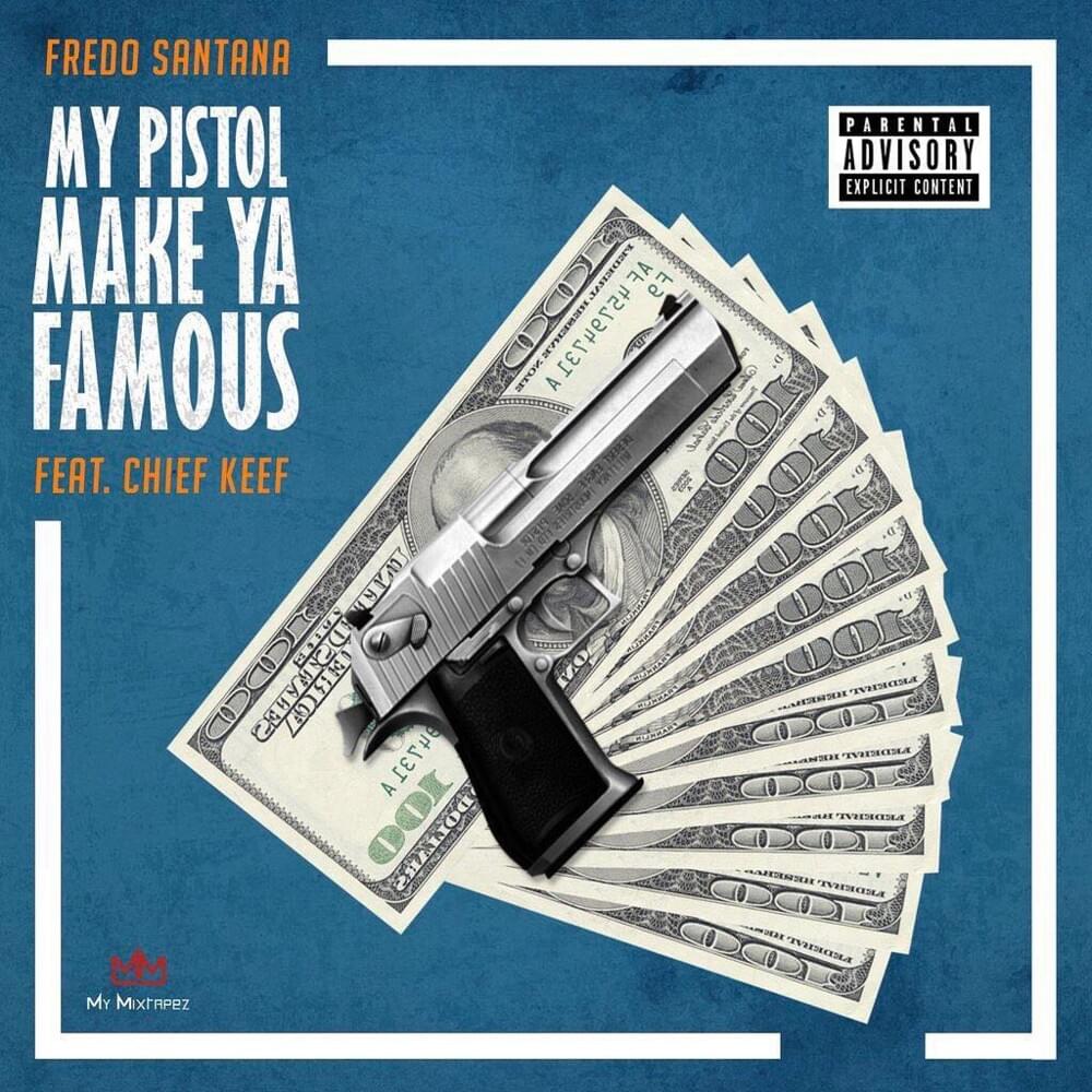 Album cover art for "My Pistol Make Ya Famous" by Fredo Santana & Chief Keef