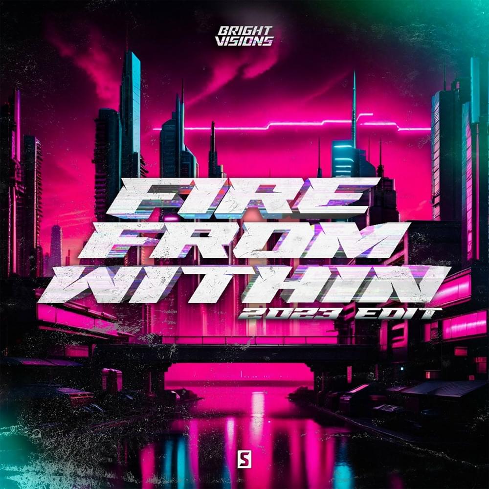 Album cover art for "Fire From Within (2023 Edit)" by Bright Visions
