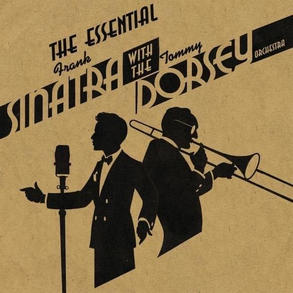 Just As Though You Were Here by Frank Sinatra & The Tommy Dorsey Orchestra