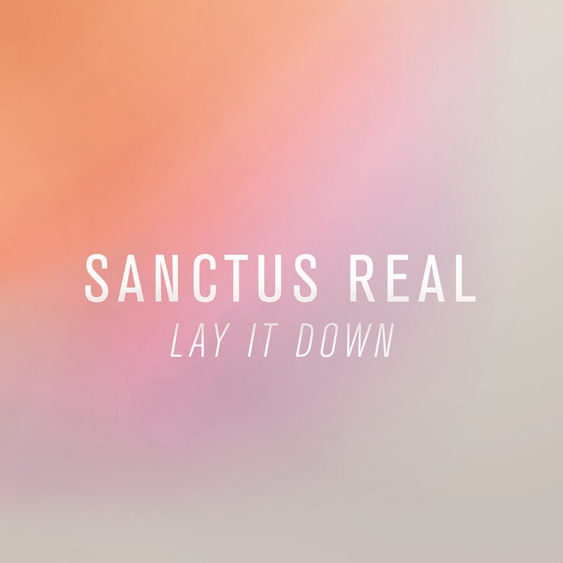 Album cover art for "Lay It Down" by Sanctus Real