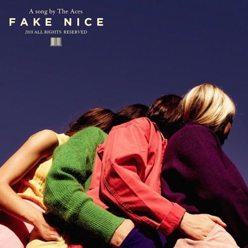 Fake Nice by ​The Aces