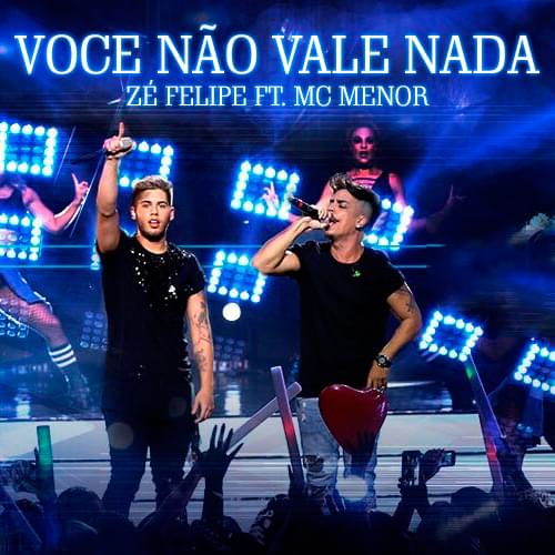 Album cover art for "Você Não Vale Nada (Ao Vivo)" by Zé Felipe & Menor