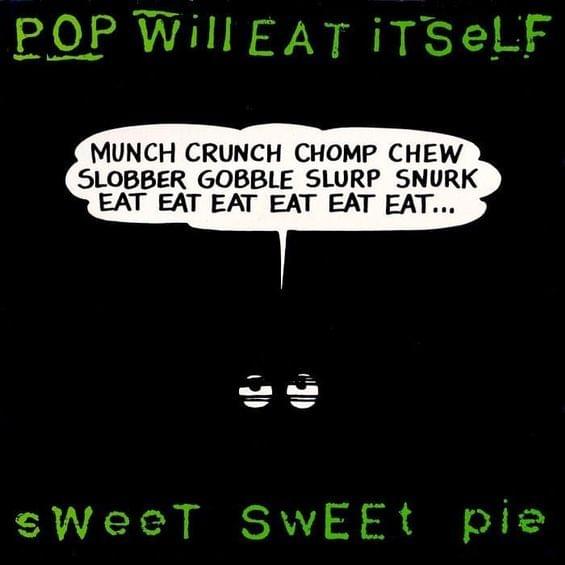 Album cover art for "Sweet Sweet Pie" by Pop Will Eat Itself