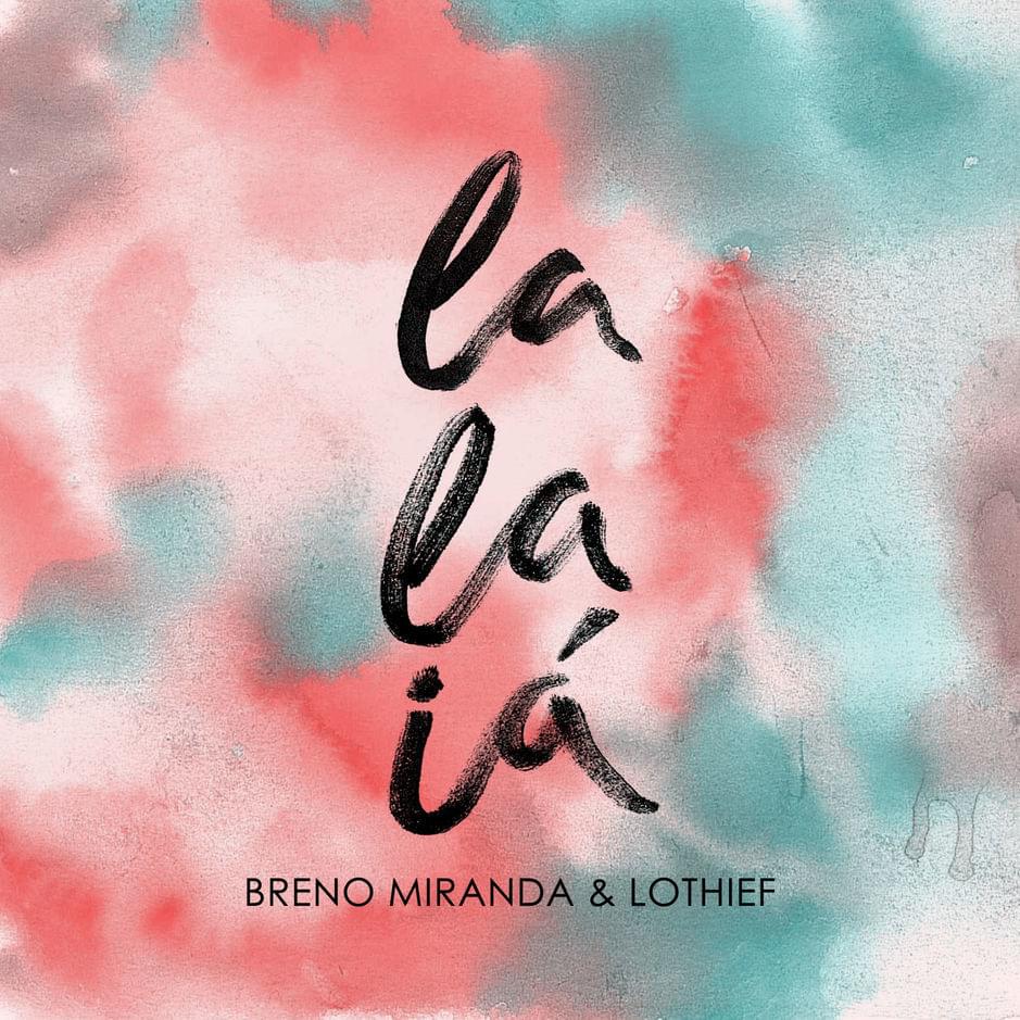 Album cover art for "Lalaiá" by Breno Miranda & LOthief