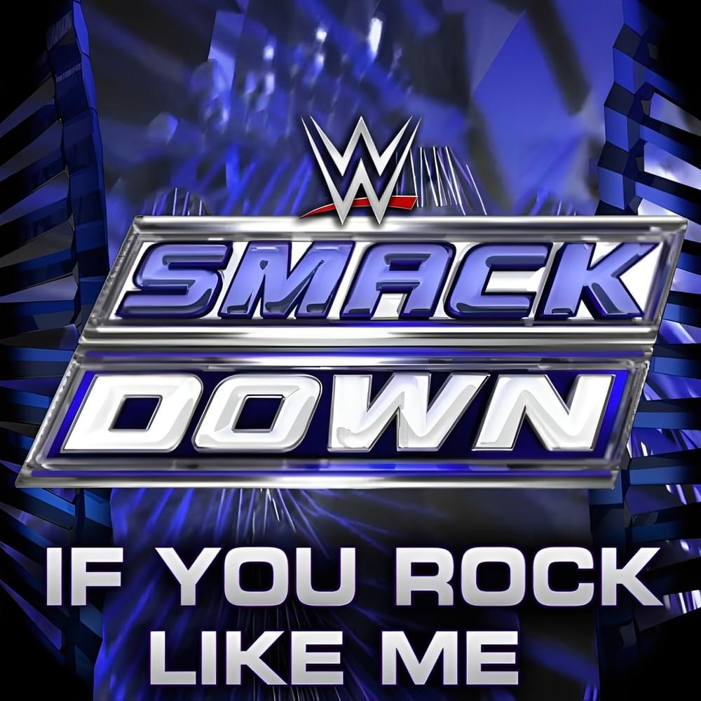 Album cover art for "If You Rock Like Me (SmackDown Theme)" by Jim Johnston