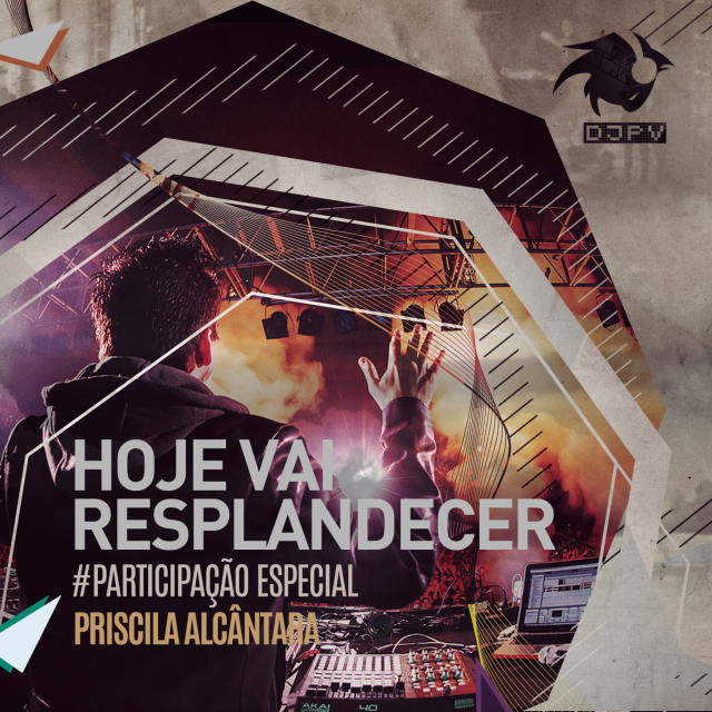 Album cover art for "Hoje Vai Resplandecer" by DJ PV & PRISCILLA