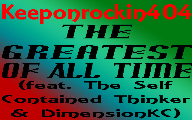 Album cover art for "The Greatest of All Time" by 404 & Casey Golla & The Self Contained Thinker