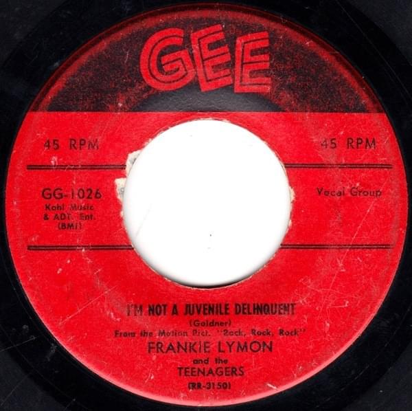 I’m Not a Juvenile Delinquent by Frankie Lymon & The Teenagers