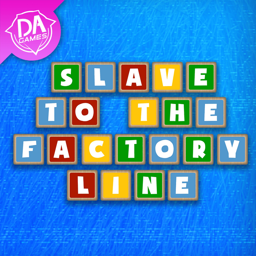 Album cover art for "Slave to the Factory Line" by DAGames