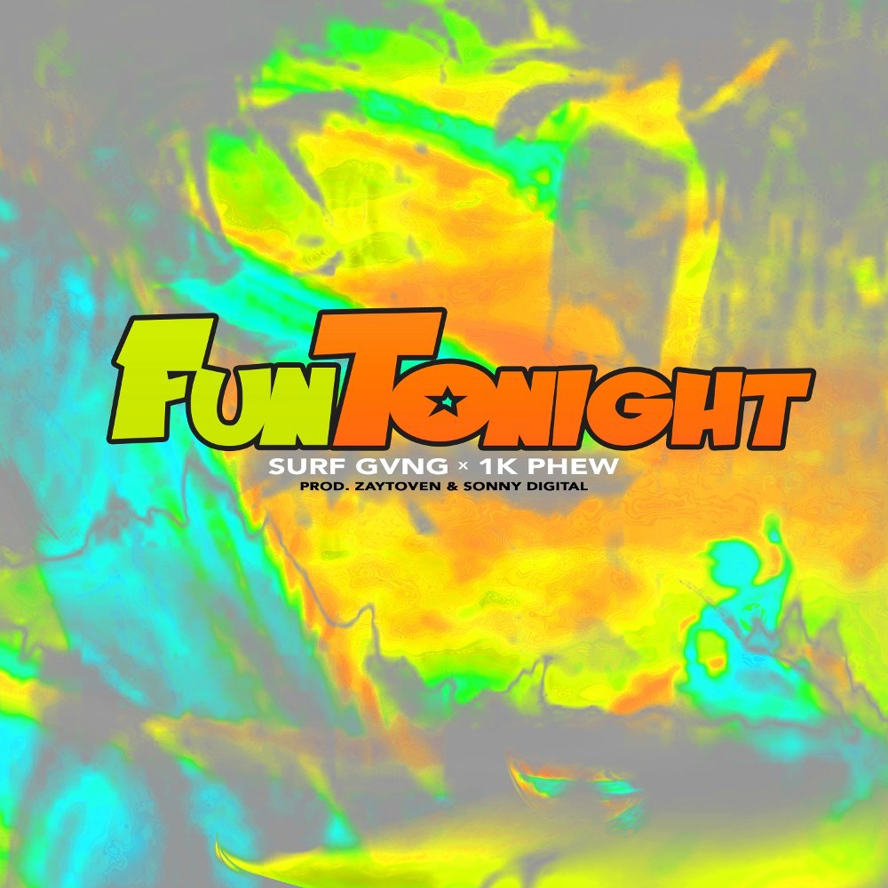 Album cover art for "Fun Tonight" by 1K Phew & Surf Gvng