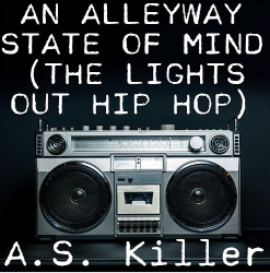 An Alleyway State of Mind (The Lights Out Hip Hop) by Alix da Lesbian