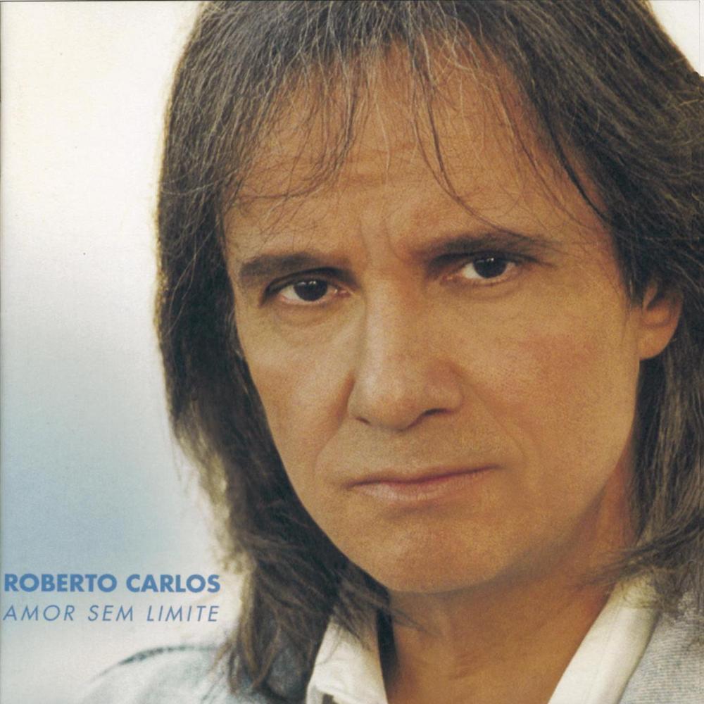 Amor Sem Limite by Roberto Carlos