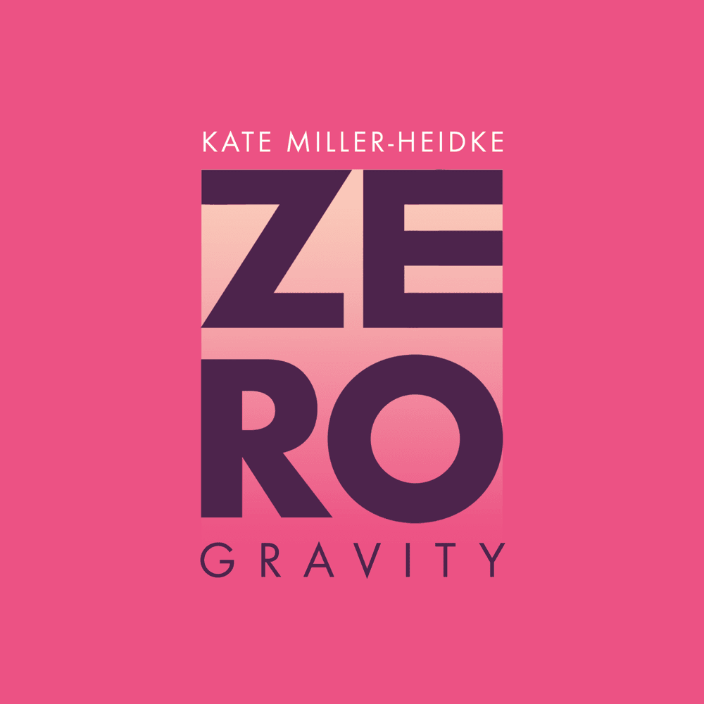 Zero Gravity by Kate Miller-Heidke