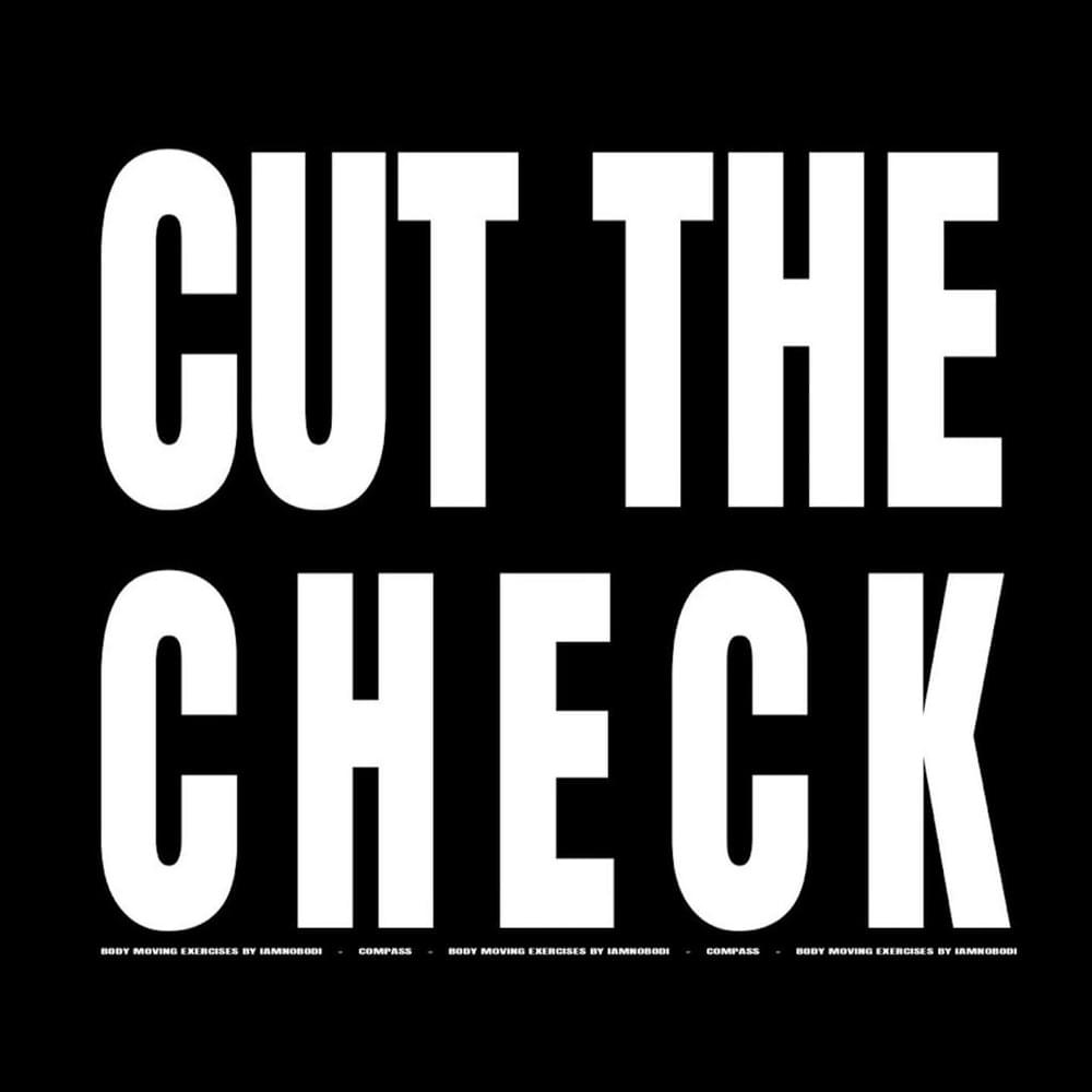 CUT THE CHECK by IAMNOBODI