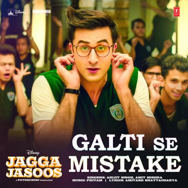 Album cover art for "Galti Se Mistake (From ”Jagga Jasoos”)" by Arijit Singh