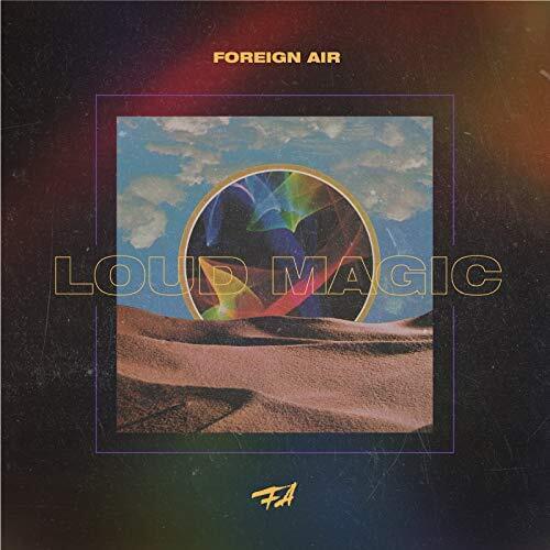 Loud Magic by Foreign Air