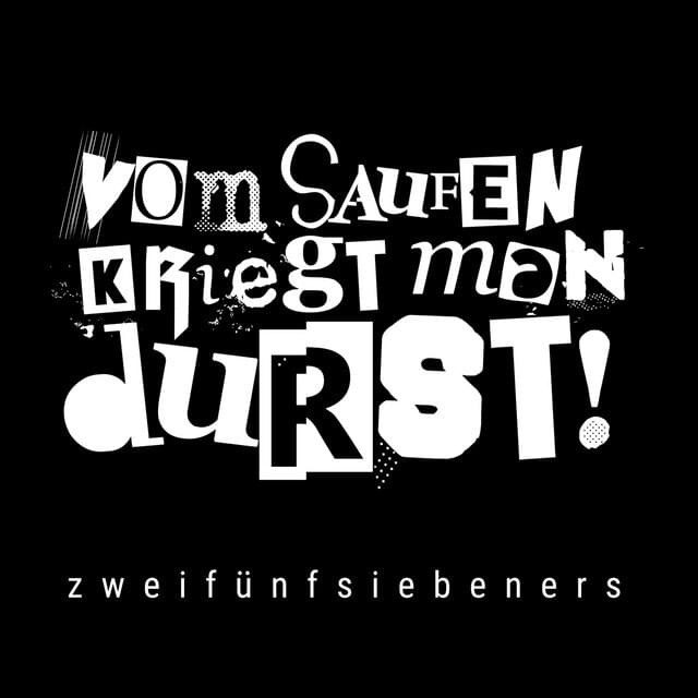 Album cover art for "Vom Saufen Kriegt Man Durst" by 257ers
