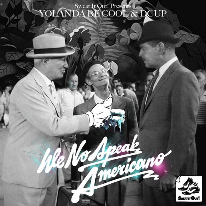We No Speak Americano (Original Mix) by Yolanda Be Cool