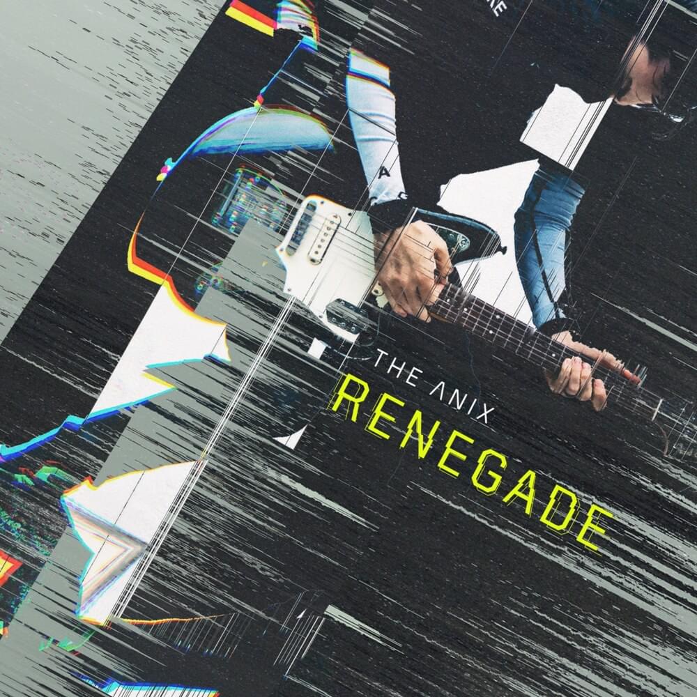 Album cover art for "Renegade" by The Anix