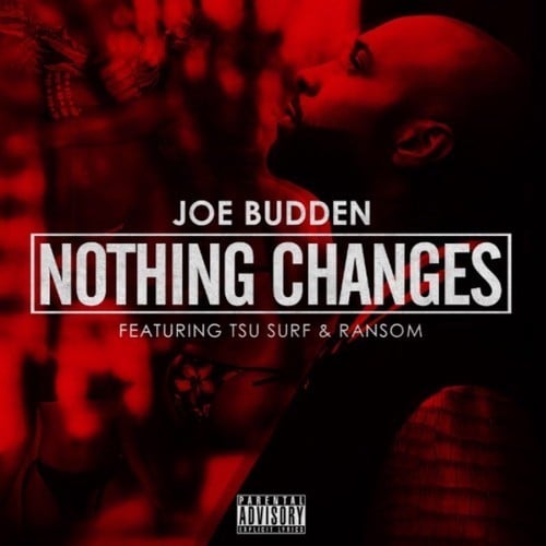 Album cover art for "Nothing Changes" by Joe Budden & Tsu Surf & Ransom