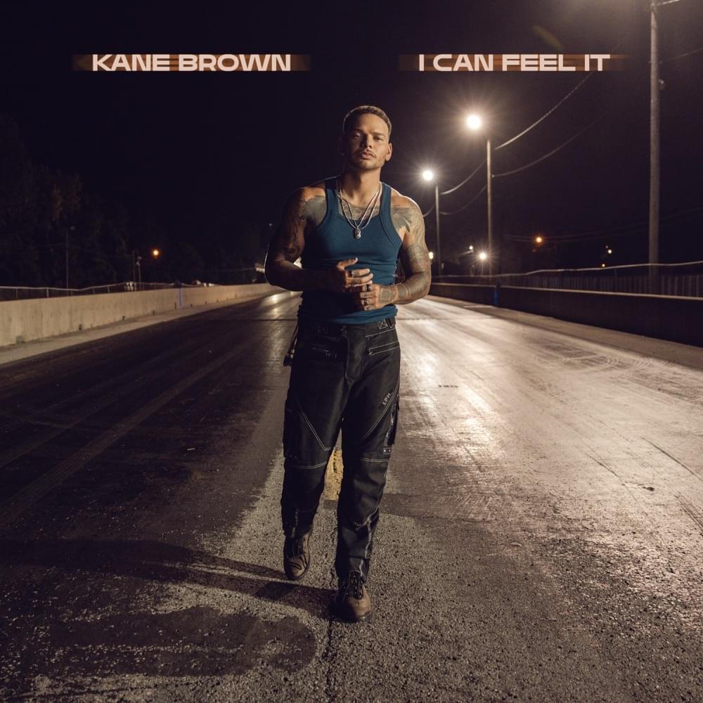 Album cover art for "I Can Feel It" by Kane Brown