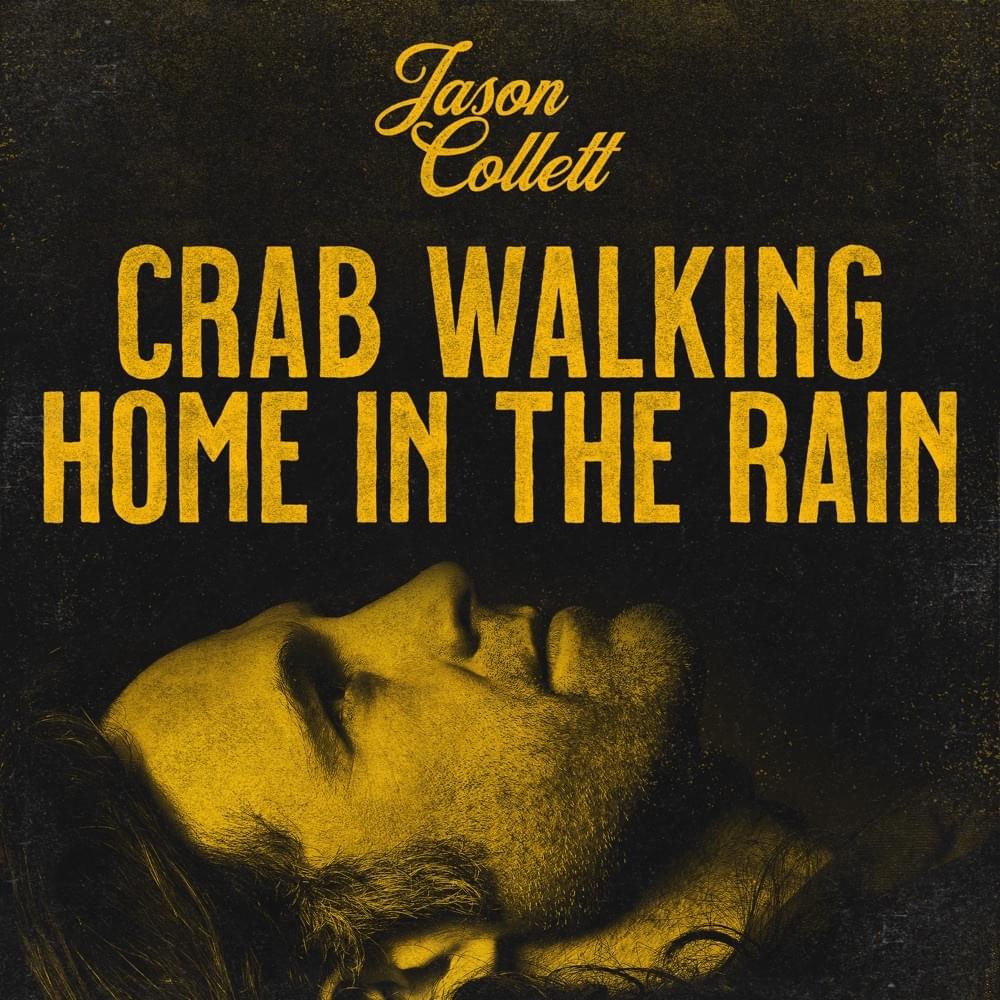 Crab Walking Home In The Rain by Jason Collett