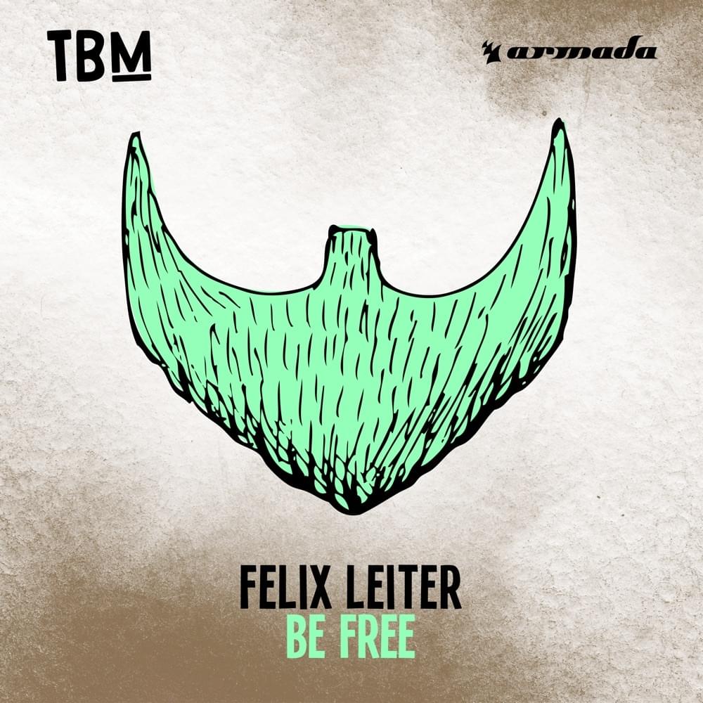 Be Free by Felix Leiter