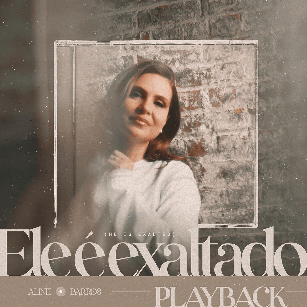 Album cover art for "Ele é Exaltado (He is Exalted) [Playback]" by Aline Barros